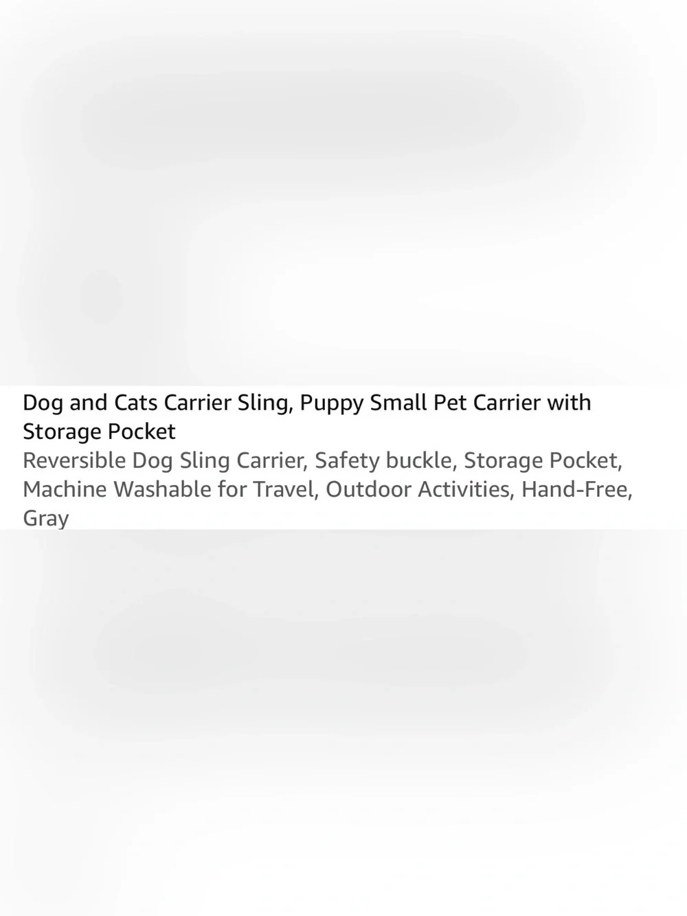 Gray Pet Sling Carrier - Comfortable Hands-Free Small Pet Sling